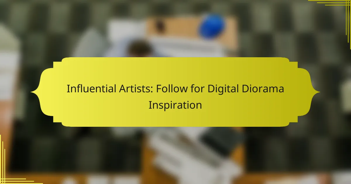 Influential Artists: Follow for Digital Diorama Inspiration