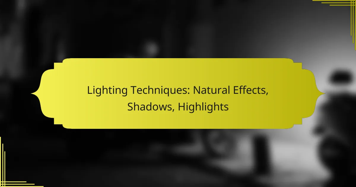 Lighting Techniques: Natural Effects, Shadows, Highlights