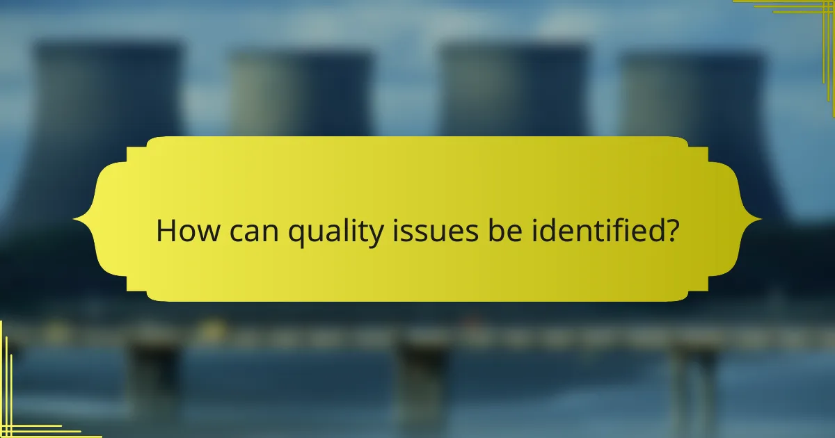 How can quality issues be identified?