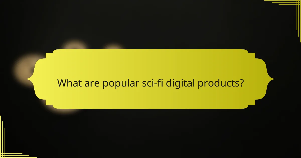 What are popular sci-fi digital products?