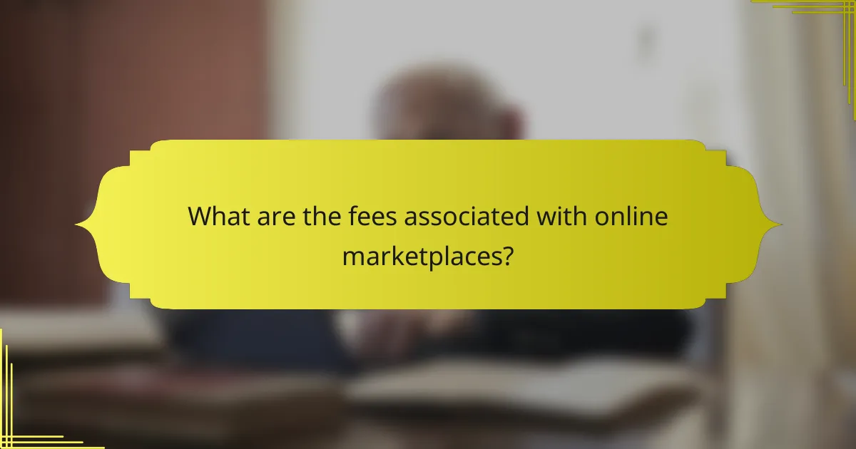 What are the fees associated with online marketplaces?